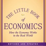 The Little Book of Economics: How the Economy Works in the Real World / Edition 2