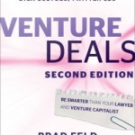 Venture Deals: Be Smarter Than Your Lawyer and Venture Capitalist / Edition 2