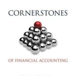 Cornerstones of Financial Accounting (with 2011 Annual Reports: Under Armour