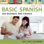 Spanish for Business and Finance Enhanced Edition: The Basic Spanish Series / Edition 2