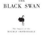 The Black Swan: The Impact of the Highly Improbable