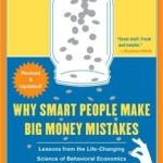 Why Smart People Make Big Money Mistakes and How to Correct Them: Lessons from the Life-Changing Science of Behavioral Economics