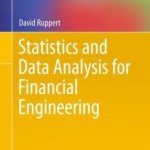 Statistics and Data Analysis for Financial Engineering / Edition 1