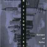 Form Follows Finance: Skyscrapers and Skylines in New York and Chicago / Edition 1