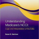 Understanding Medicare's NCCI: Logic and Interpretation of the Edits / Edition 1