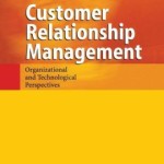 Customer Relationship Management: Organizational and Technological Perspectives / Edition 1